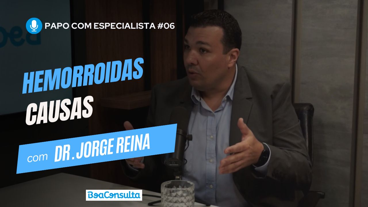 Quais são as Causas da Hemorroida? Especialista Explica